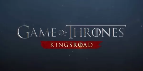 Game of Thrones：Kingsroadは、発売時に利用可能な今後の第3章を最初に見ています