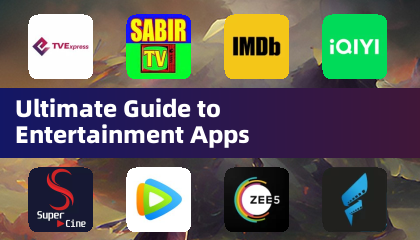 Ultimate Guide to Entertainment Apps