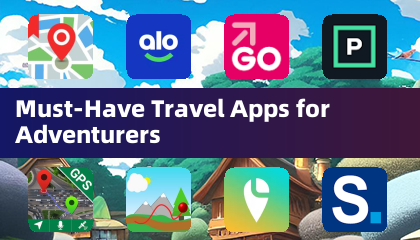 Must-Have Travel Apps for Adventurers