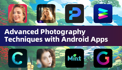 Advanced Photography Techniques with Android Apps