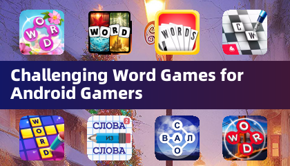 Challenging Word Games for Android Gamers