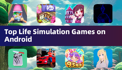 Top Life Simulation Games on Android