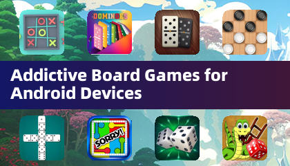 Addictive Board Games for Android Devices