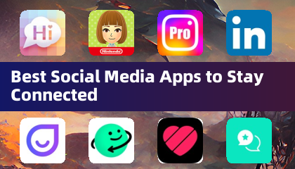Best Social Media Apps to Stay Connected