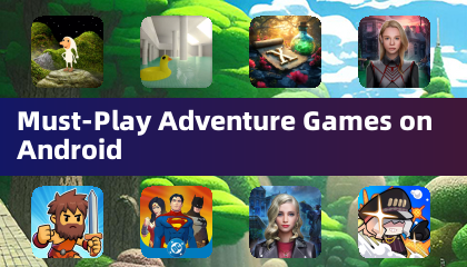 Must-Play Adventure Games on Android