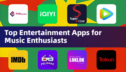 Top Entertainment Apps for Music Enthusiasts