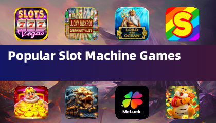 Popular Slot Machine Games